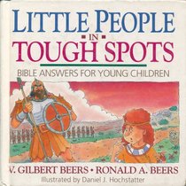 Little People in Tough Spots: Bible Answers for Young Children