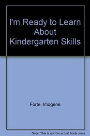 I'm Ready to Learn About Kindergarten Skills (Ready to Learn about)