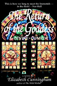 The Return of the Goddess: A Divine Comedy