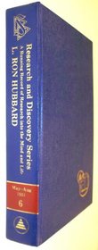 The Research and Discovery Series: A Running Record of Research into the Mind and Life, Vol. 6: Wichita, Kansas 21 May- 6 August 1951