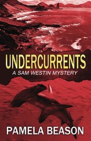 Undercurrents (Sam Westin Mysteries) (Volume 3)