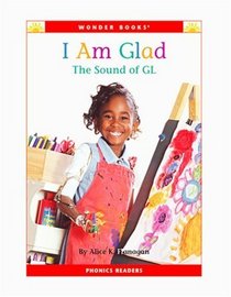 I Am Glad: The Sound of Gl (Phonics Readers)