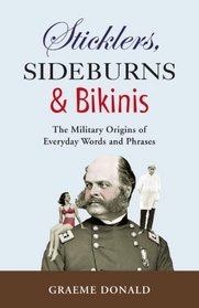 Sticklers, Sideburns and Bikinis (General Military)