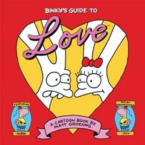 Binky's Guide to Love: A Little Book of Hell by Matt Groening