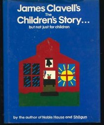 THE CHILDREN'S STORY ...: But Not Just for Children