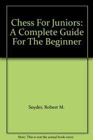 Chess for Juniors: A Complete Guide for the Beginner (McKay Chess Library)