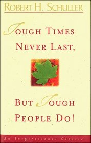 Tough Times Never Last
