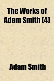 The Works of Adam Smith (4)