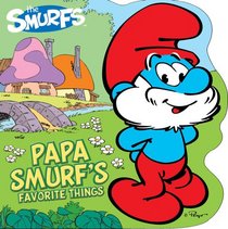 Papa Smurf's Favorite Things (Smurfs Classic)