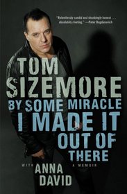 By Some Miracle I Made It Out of There: A Memoir