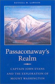 Passaconaway's Realm: Captain John Evans and the Exploration of Mount Washington