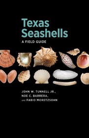 Texas Seashells: A Field Guide (Harte Research Institute for Gulf of Mexico Studies Series)