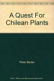 A Quest For Chilean Plants
