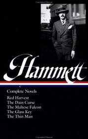 Dashiell Hammett : Complete Novels : Red Harvest / The Dain Curse / The Maltese Falcon / The Glass Key / The Thin Man (Library of America)