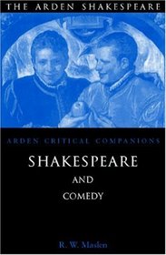 Shakespeare And Comedy: Arden Critical Companions