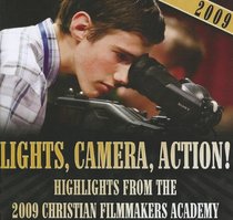 Lights, Camera, Action! 2009 Christian Film Academy