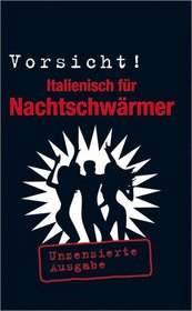 Berlitz Vorsicht! Italienisch fr Nachtschwrmer