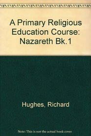 A Primary Religious Education Course: Nazareth Bk.1