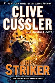 The Striker (Isaac Bell, Bk 6)