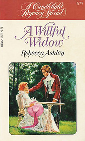 A Willful Widow (Candlelight Regency, No 677)