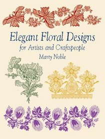 Elegant Floral Designs for Artists and Craftspeople (Dover Pictorial Archive Series)