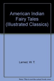 American Indian Fairy Tales (Illustrated Classics)