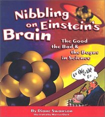 Nibbling on Einstein's Brain: The Good, the Bad and the Bogus in Science