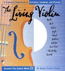 The Living Violin: A Complete Guide to Listening, Learning, and Playing