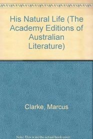 His Natural Life (The Academy Editions of Australian Literature)