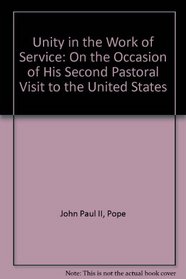 Unity in the Work of Service: On the Occasion of His Second Pastoral Visit to the United States