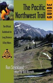 Pacific Northwest Trail Guide: The Official Guidebook for Long Distance and Day Hikers