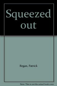 Squeezed Out