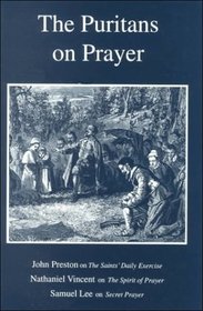 The Puritans on Prayer (Puritan Writings)