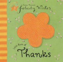 Felicity Wishes Little Book of Thanks (Felicity Wishes)