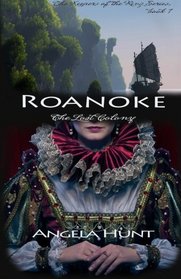 Roanoke: The Lost Colony (Keepers of the Ring) (Volume 1)