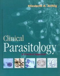 Clinical Parasitology: A Practical Approach