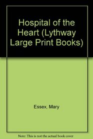 Hospital of the Heart (Lythway Large Print Books)
