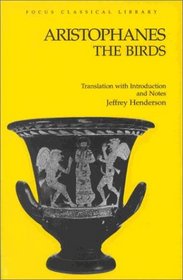 Aristophanes : The Birds (Focus Classical Library)