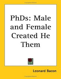 Phds: Male And Female Created He Them
