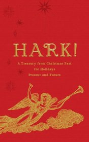 Hark!: A Treasury from Christmas Past for Holidays Present and Future