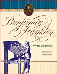 Benjamin Franklin: Writer And Printer