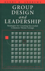 Group Design and Leadership: Strategies for Creating Successful Common Theme Groups