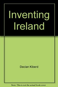 Inventing Ireland: Literature of the Modern Nation