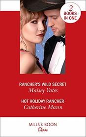 Rancher's Wild Secret: Rancher's Wild Secret / Hot Holiday Rancher (Texas Cattleman?s Club: Houston)