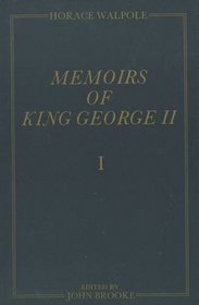 Memoirs of King George II : The Yale Edition of Horace Walpole's Memoirs (Yale Edition of Horace Walpole's Memoirs, Vols 1-3)