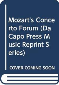 Mozart's Concerto Form: The First Movements of the Piano Concertos (Da Capo Press Music Reprint Series)