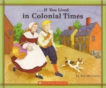 If You Lived in Colonial Times . . .