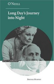 O'Neill: Long Day's Journey into Night (Plays in Production)