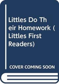 Littles Do Their Homework (Littles First Readers)