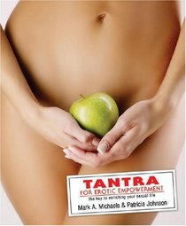 Tantra for Erotic Empowerment: The Key to Enriching Your Sexual Life